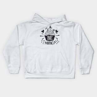 Be mine Valentines day Kids Hoodie